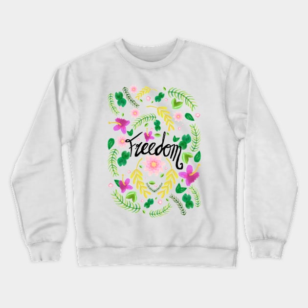 Freedom. Floral Pattern (flowers pattern) Crewneck Sweatshirt by beatrizxe